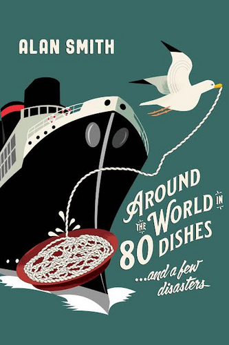Around the world in 80 dishes and a few disasters - Absent Justice